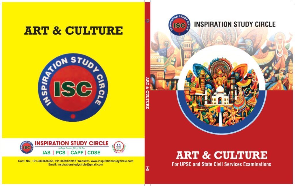 ART & CULTURE For UPSC ,UKPSC PCS And State PCS - Inspiration Study Circle