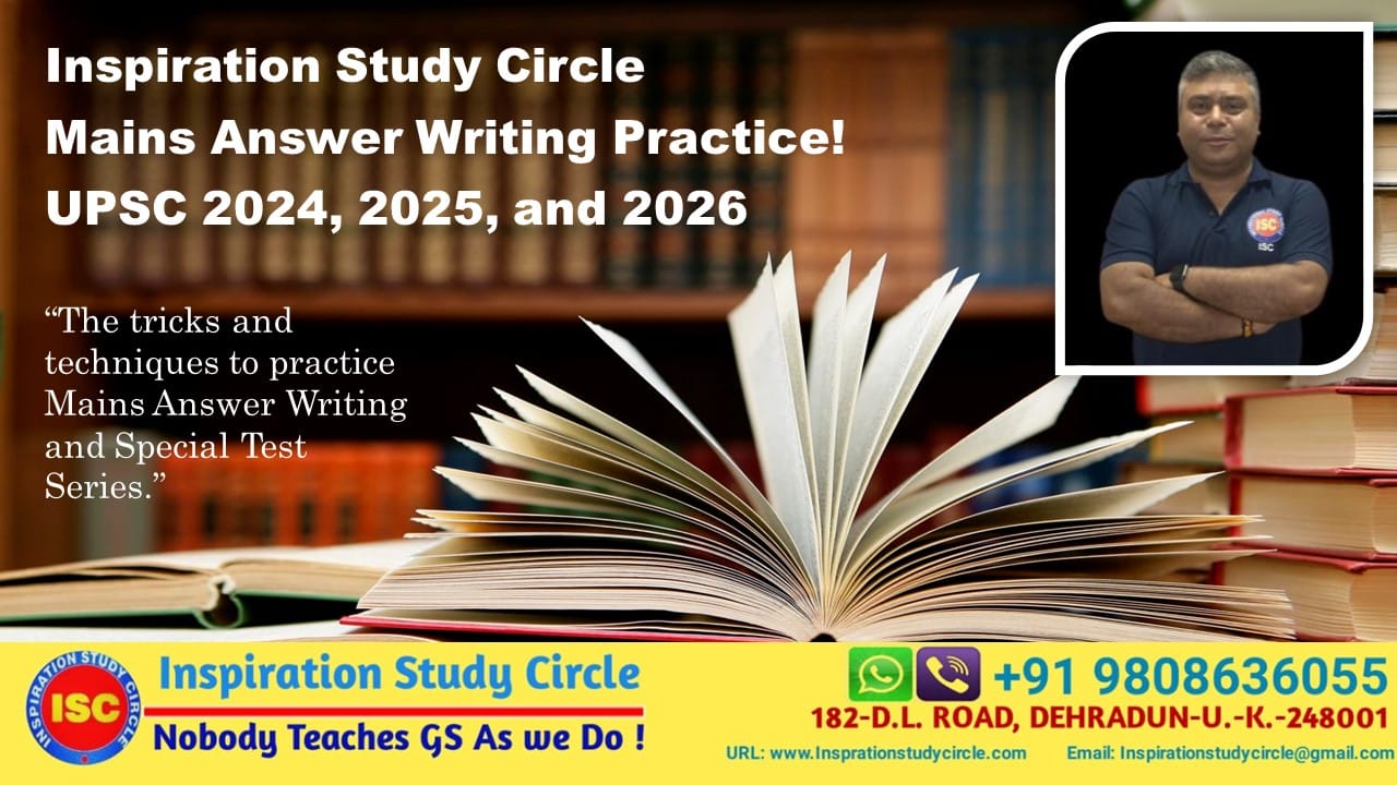 Inspiration Study Circle, Dehradun Mains Answer Writing Practice!