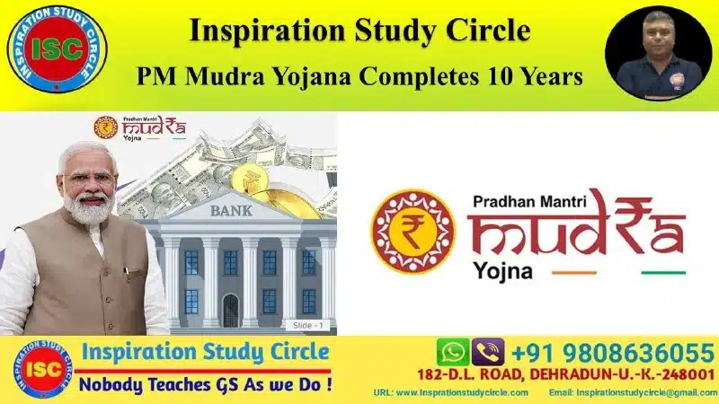 Pradhan Mantri Mudra Yojana - Completes 10 Years