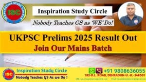 UKPSC Upper PCS 2025 Prelims Result- Join Our Mains Batch