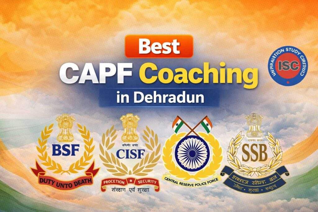 Best CAPF Coaching in Dehradun