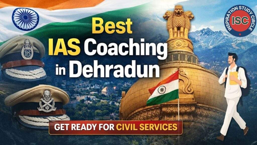 Best IAS Coaching in Dehradun
