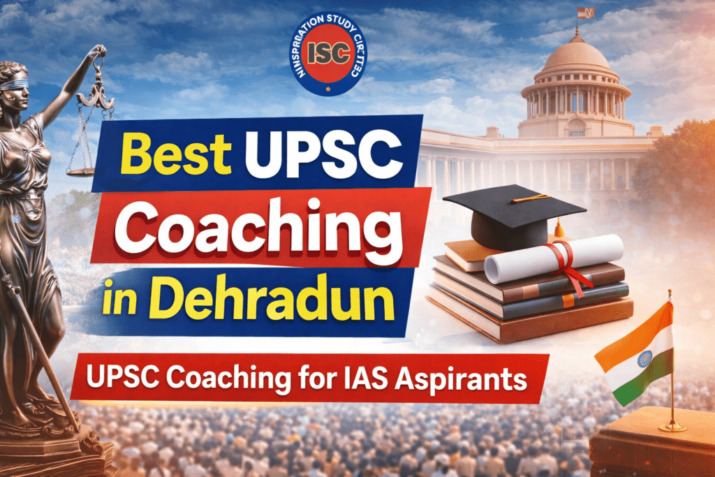 Best UPSC Coaching in Dehradun