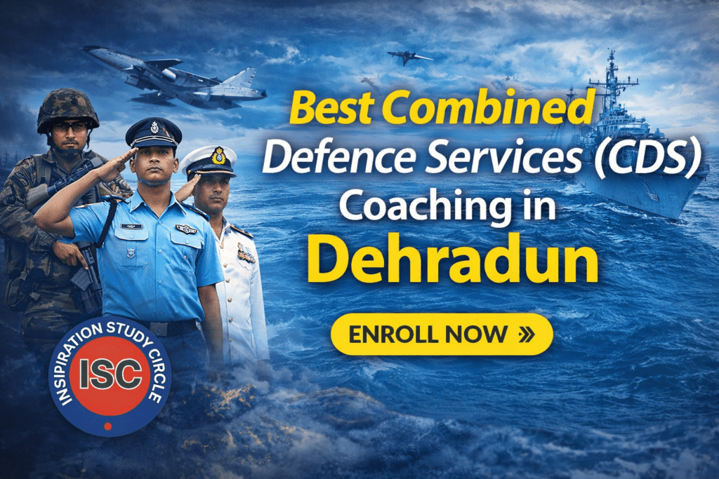 Best Combined Defence Services (CDS) Coaching in Dehradun