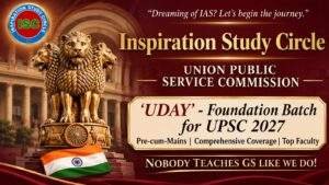 ISC- ‘UDAY’ Foundation Batch for UPSC 2027